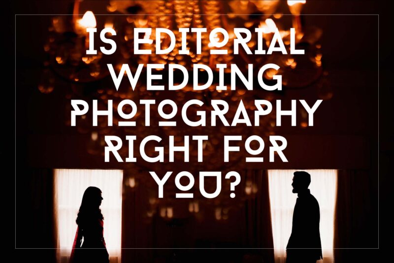 Editorial wedding photography: 7 truths before you book an editorial wedding photographer (article by arj photography)